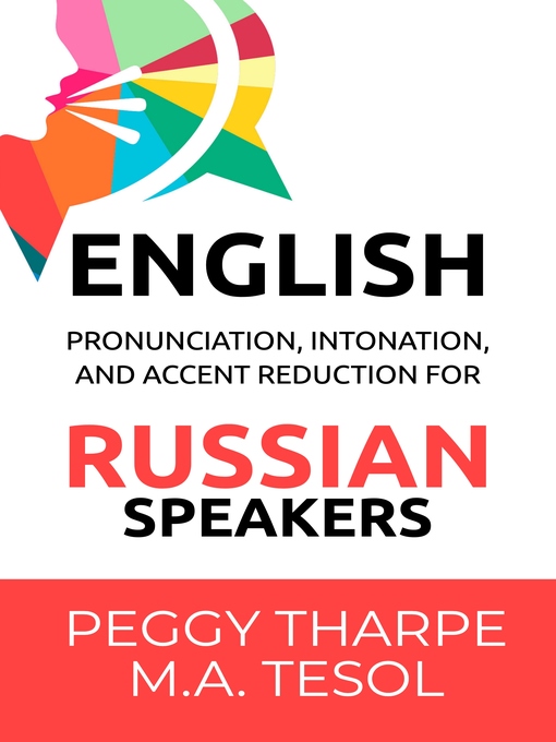 Title details for English Pronunciation, Intonation and Accent Reduction — For Russian Speakers by Peggy Tharpe - Available